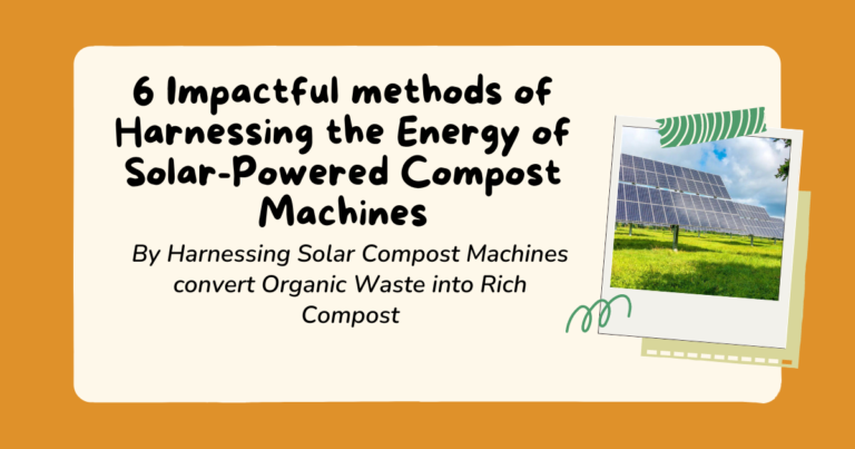 6-Impactful-Methods-of-Harnessing-the-Energy-of-Solar-Powered-Compost-